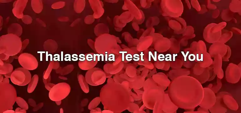 Thalassemia Test Near You